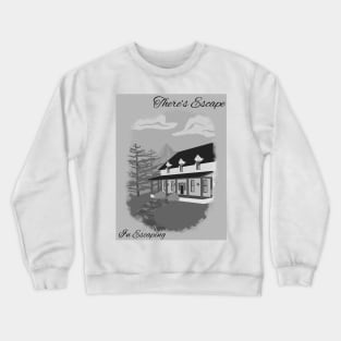 Escape and Escaping Crewneck Sweatshirt